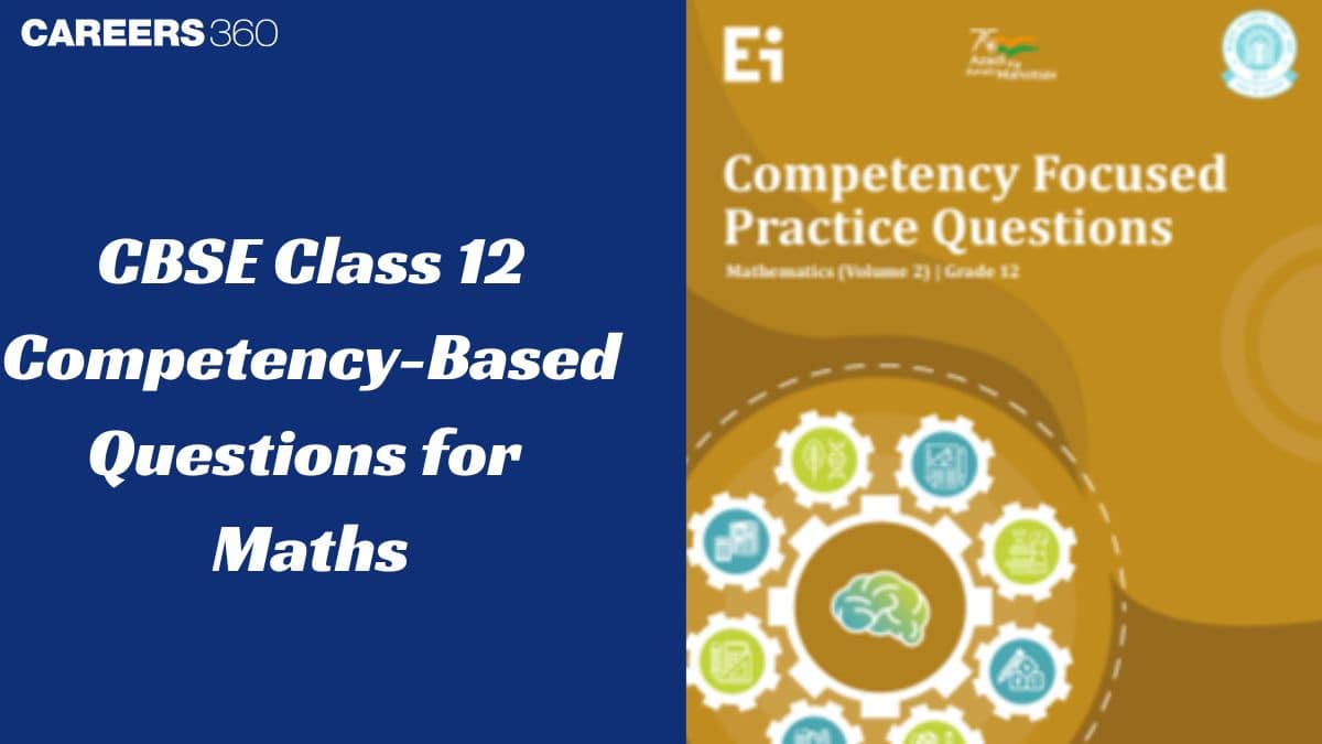 CBSE Class 12 Maths Competency Based Questions 2026 – Download PDF
